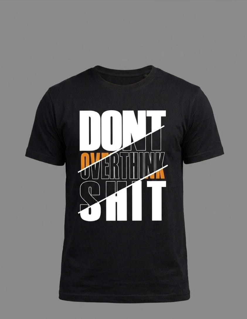 DO  NOT OVERTHINK T-SHIRT